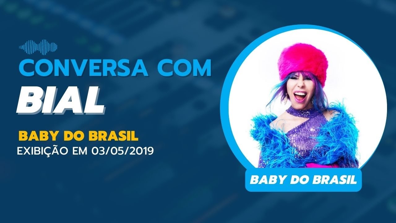 Melhores Momentos - Conversa com Bial - Baby do Brasil