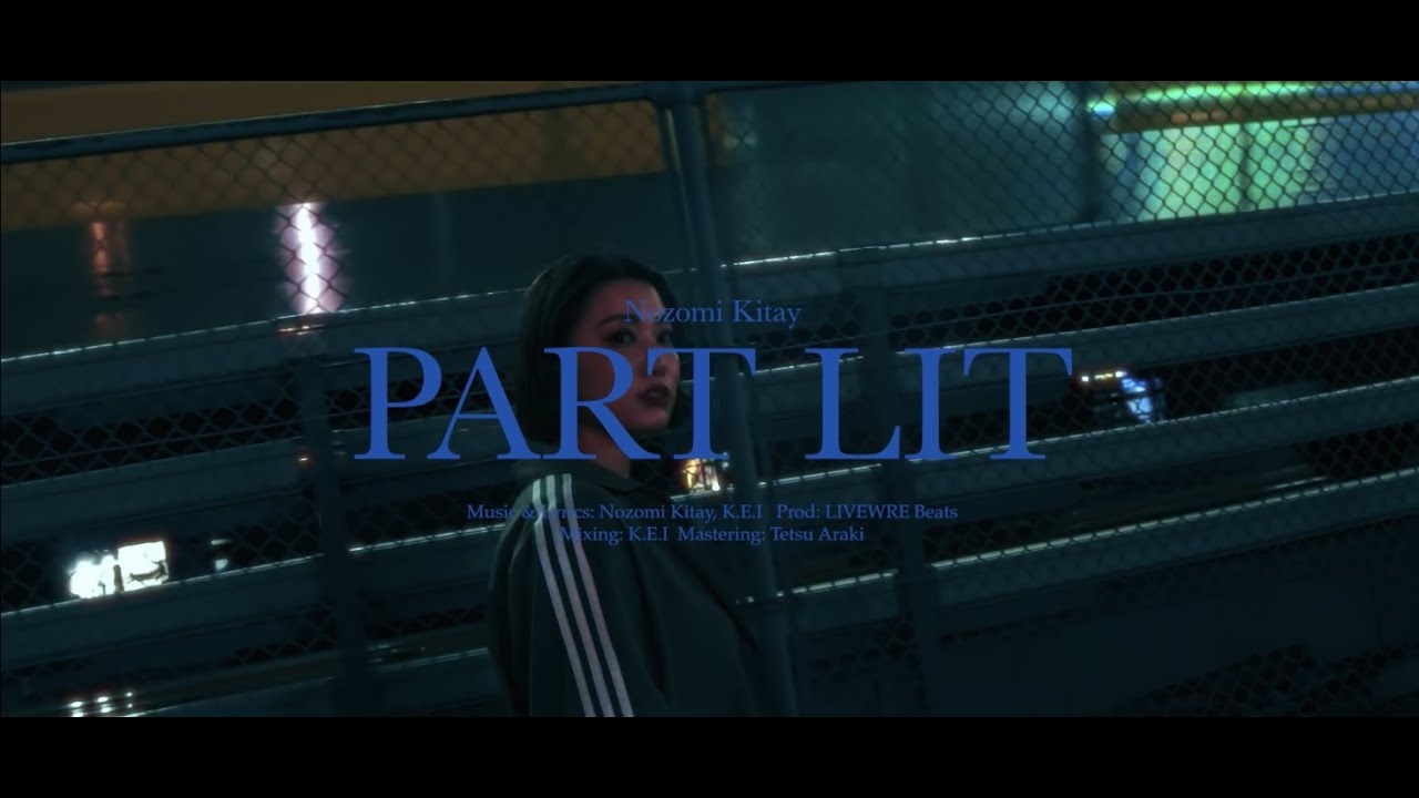 Nozomi Kitay - PART LIT (Official Music Video)