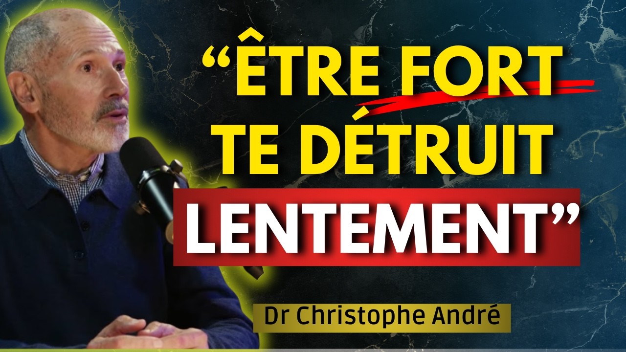Pourquoi te forcer à être fort te détruit lentement | Christophe André