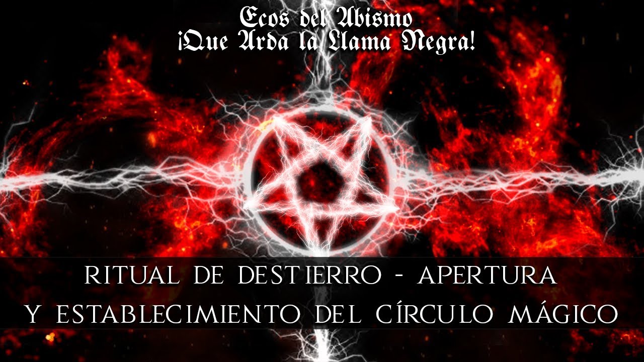 Ritual de Destierro - Apertura  y Establecimiento del C&iacute;rculo M&aacute;gico