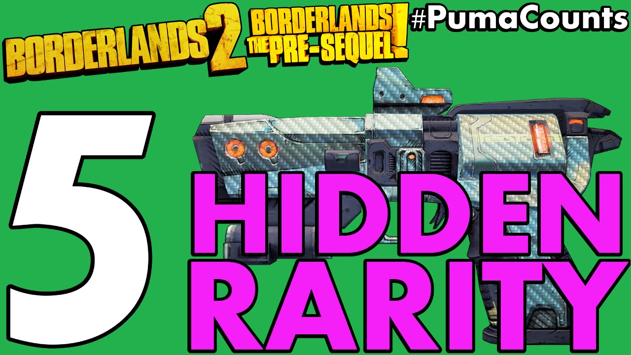 Top 5 Hidden Weapon and Gear Rarity in Borderlands 2 and The Pre-Sequel! #PumaCounts