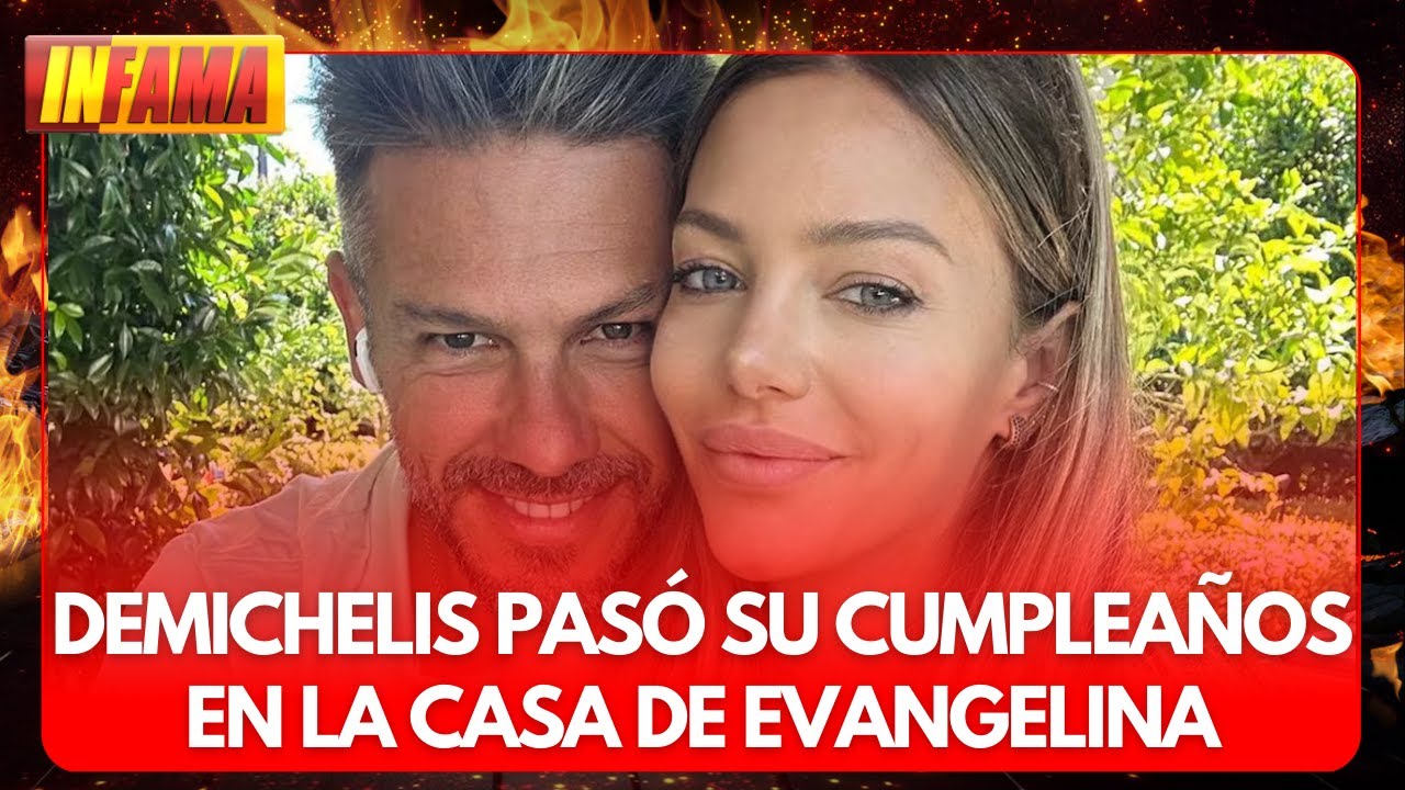 💣🔥 ¿SE RECONCILIARON EVANGELINA Y DEMICHELIS?