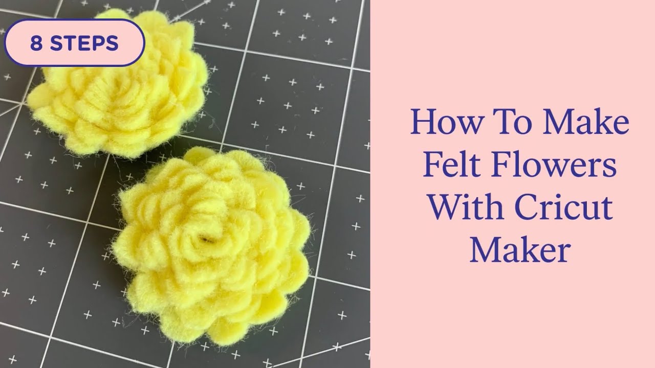How to make felt flowers using Cricut maker