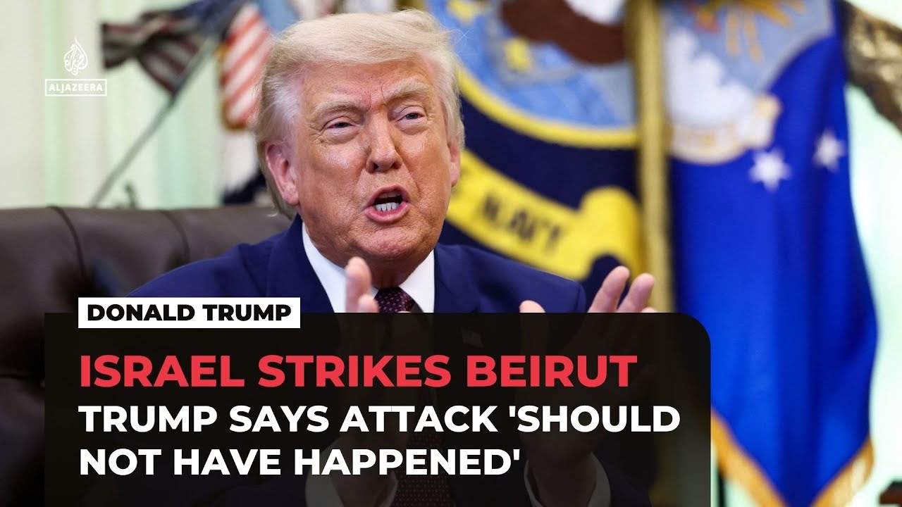 Trump says Israeli strike on Beirut &lsquo;should not have happened&rsquo; as Iran deal nears