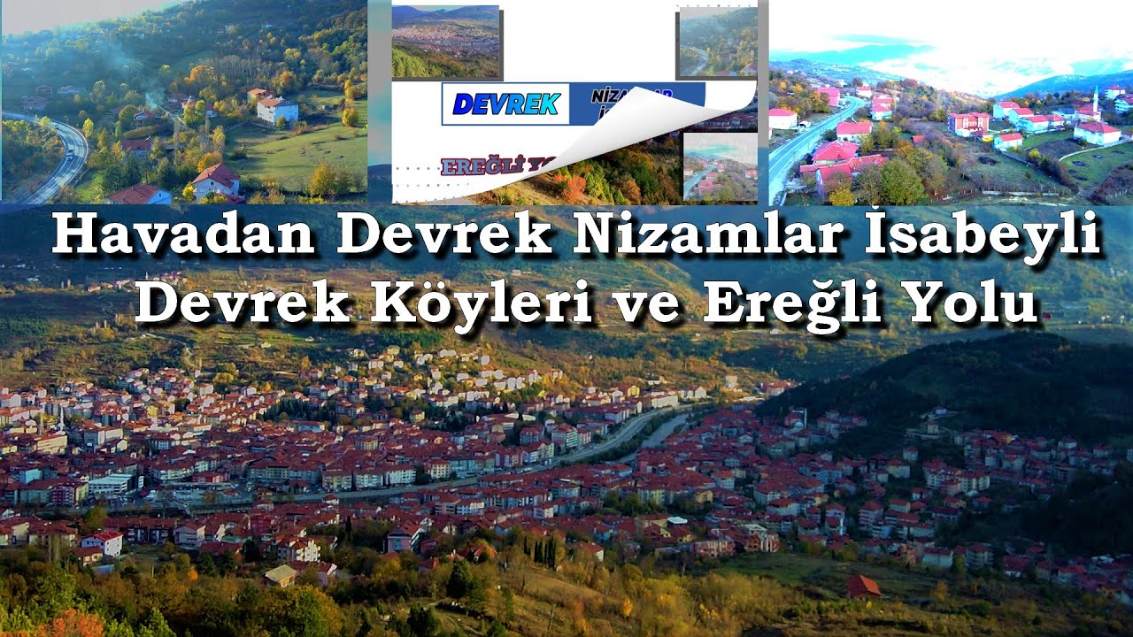 Devrek Nizamlar İsabeyli Devrek Köyleri drone görüntüleri ve Ereğli Yolu