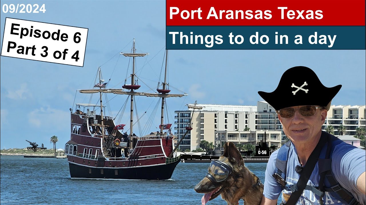 Port Aransas Texas. Daytrip from Goose Island State Park. Episode 6 Part 3.