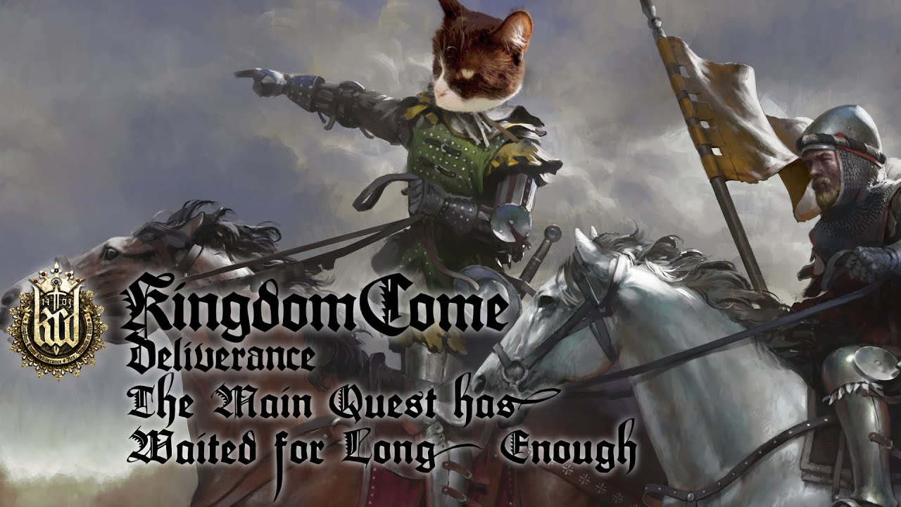 Kingdom Come: Deliverance, about time we continue the main quest! If I don't get lost in the sauce!