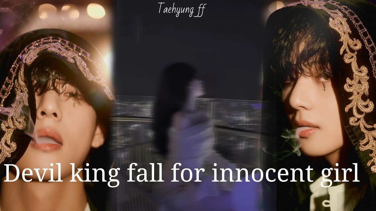 Request || When the devil king fall for a innocent girl || Taehyung ff || oneshot