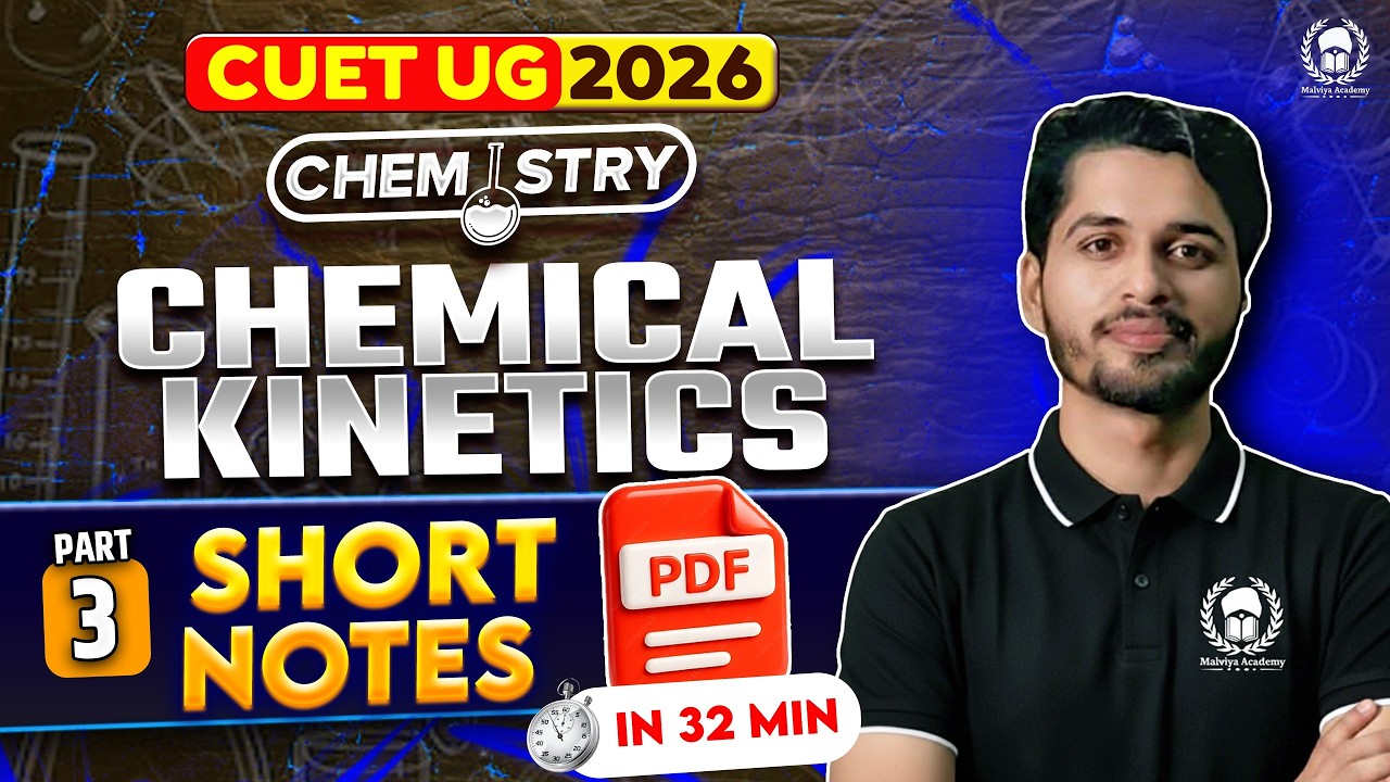 CUET UG 2026 Chemistry Short Notes with PDF🔥Chemical Kinetics in 32min | cuet ug 2026 crash course