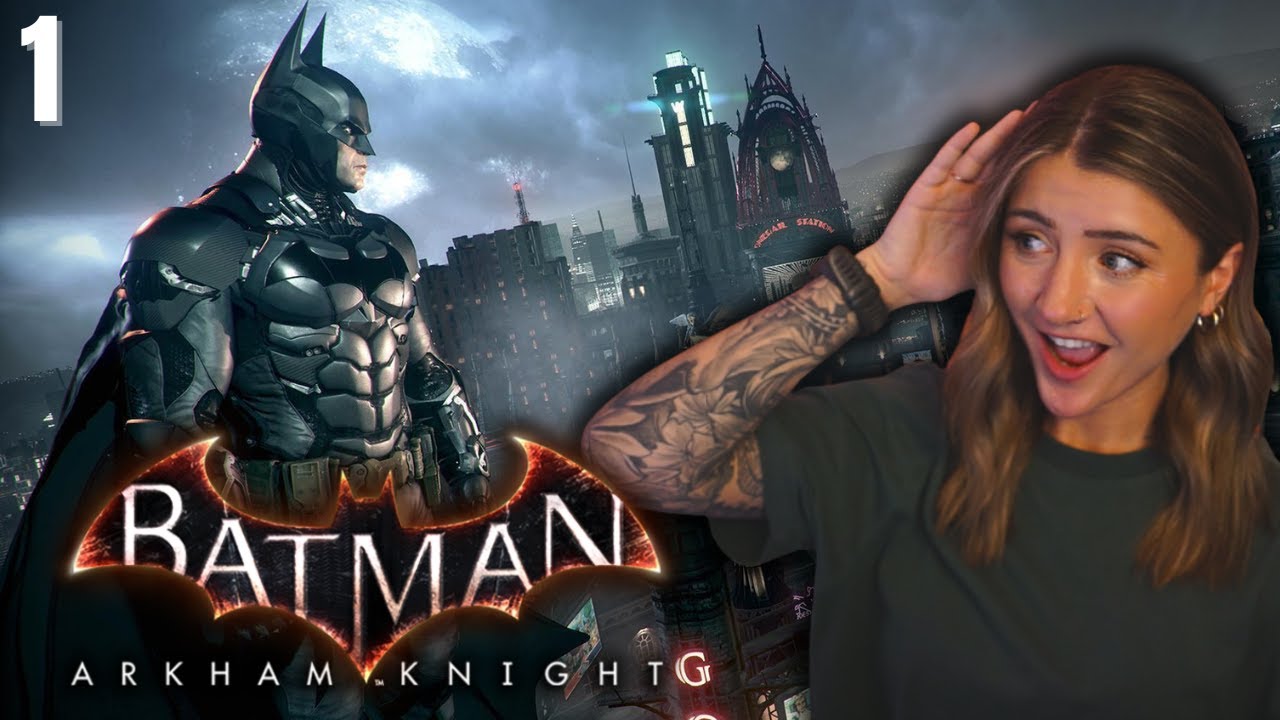 My FIRST EVER Playthrough of Batman: Arkham Knight | Part 1