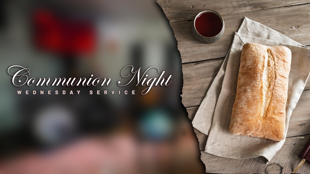 Communion Night (Wednesday Service) - March 04, 2026