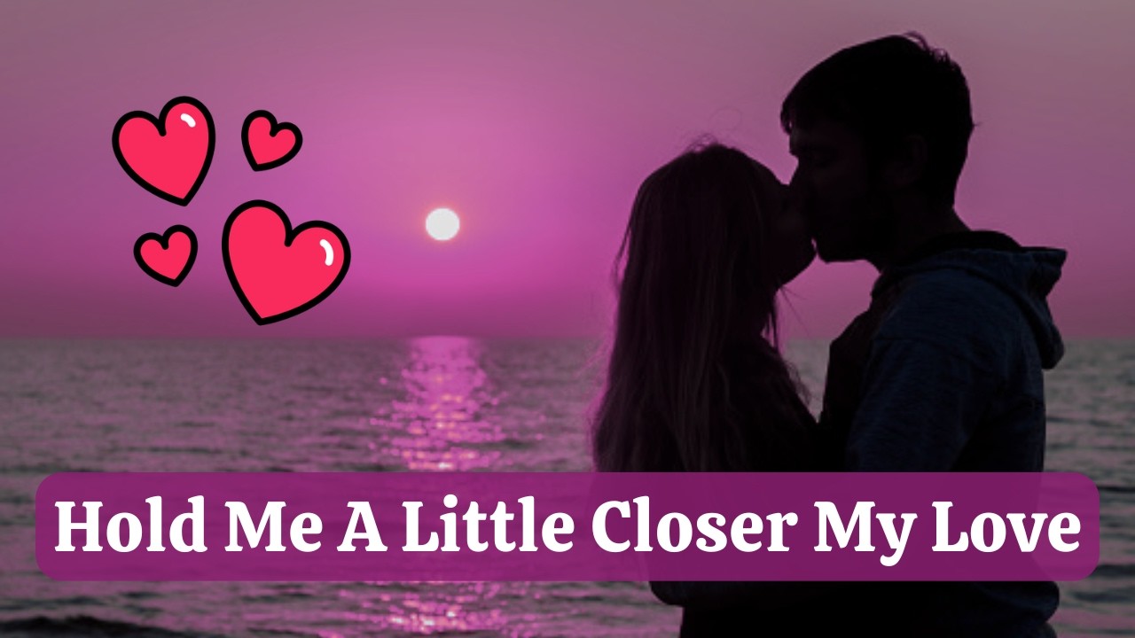 Hold Me A Little Closer - Romantic Love Song | Romantic 80s Soul ❤️❤️