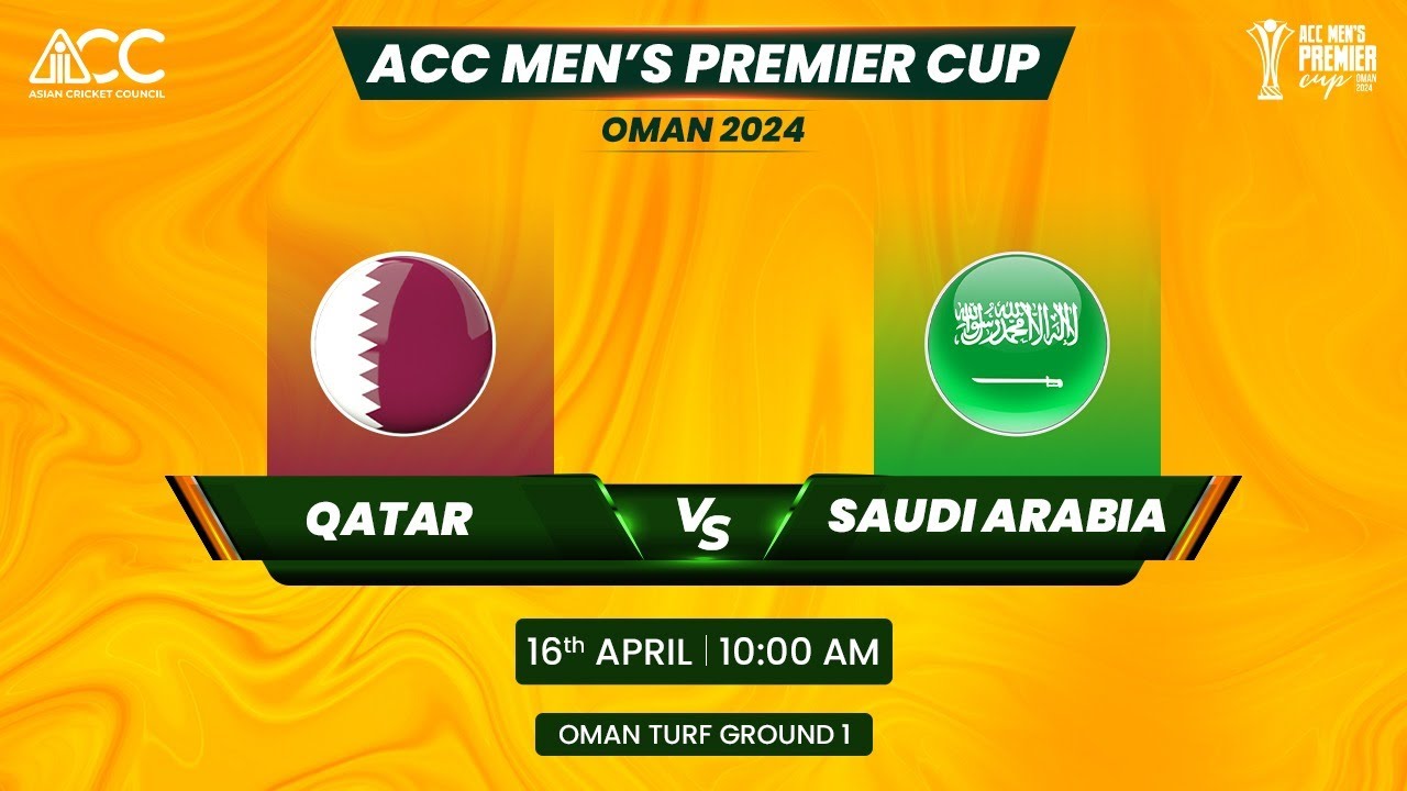 ACC MEN'S PREMIER CUP OMAN 2024 | MATCH NO 15 | QATAR VS SAUDIARABIA