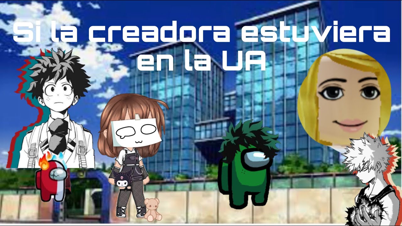 Si la creadora estuviera en My hero academia parte 1