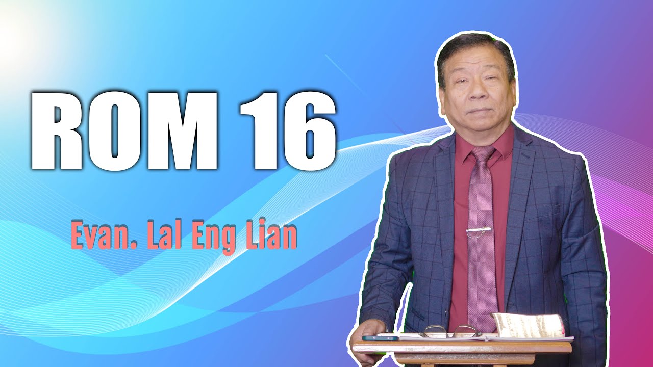 Evan. Lal Eng Lian | Rom 16  (Sermon)