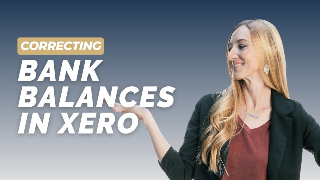 Correcting Bank Balances in Xero
