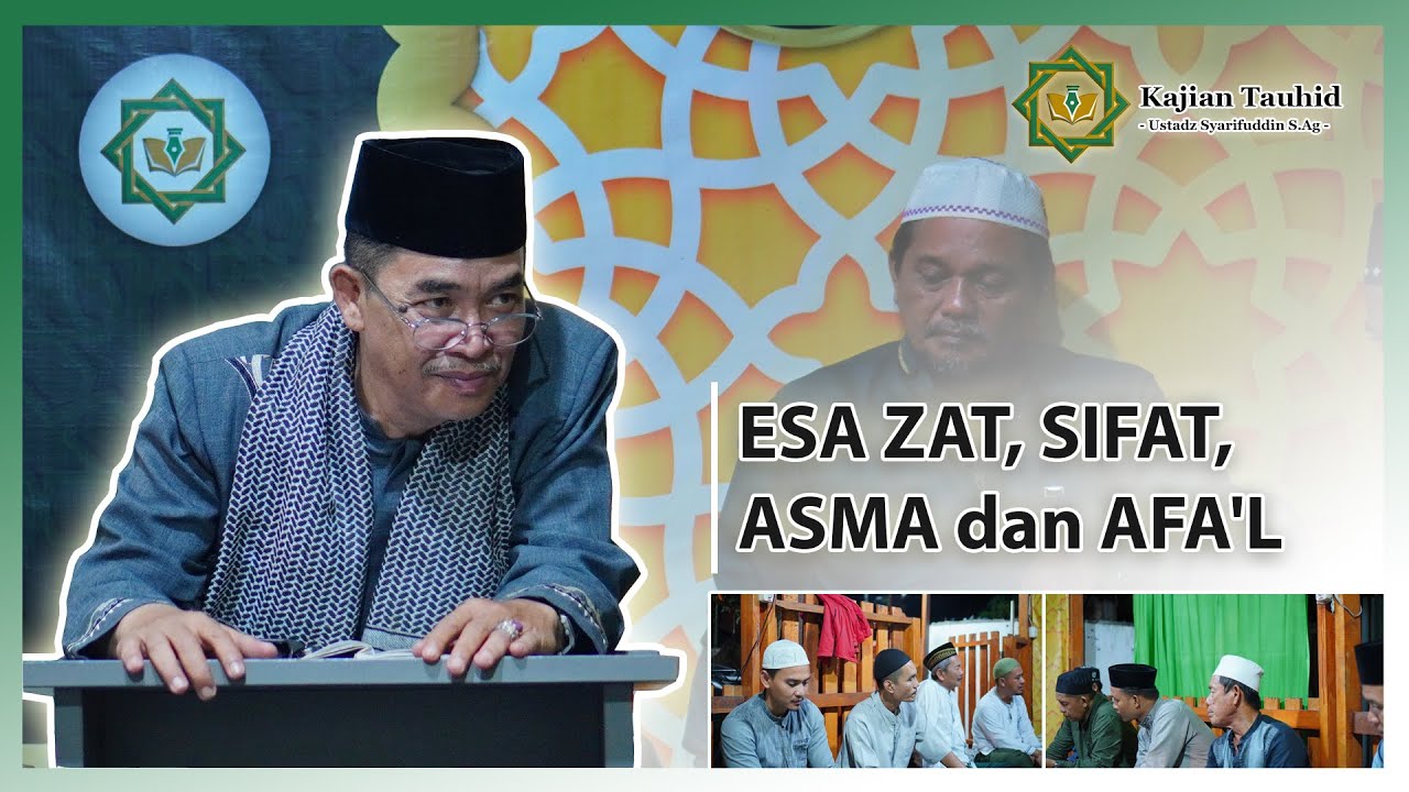 ESA ZAT, SIFAT, ASMA, DAN AFA'AL - KAJIAN TAUHID || UST. SYAFARUDDIN S.AG