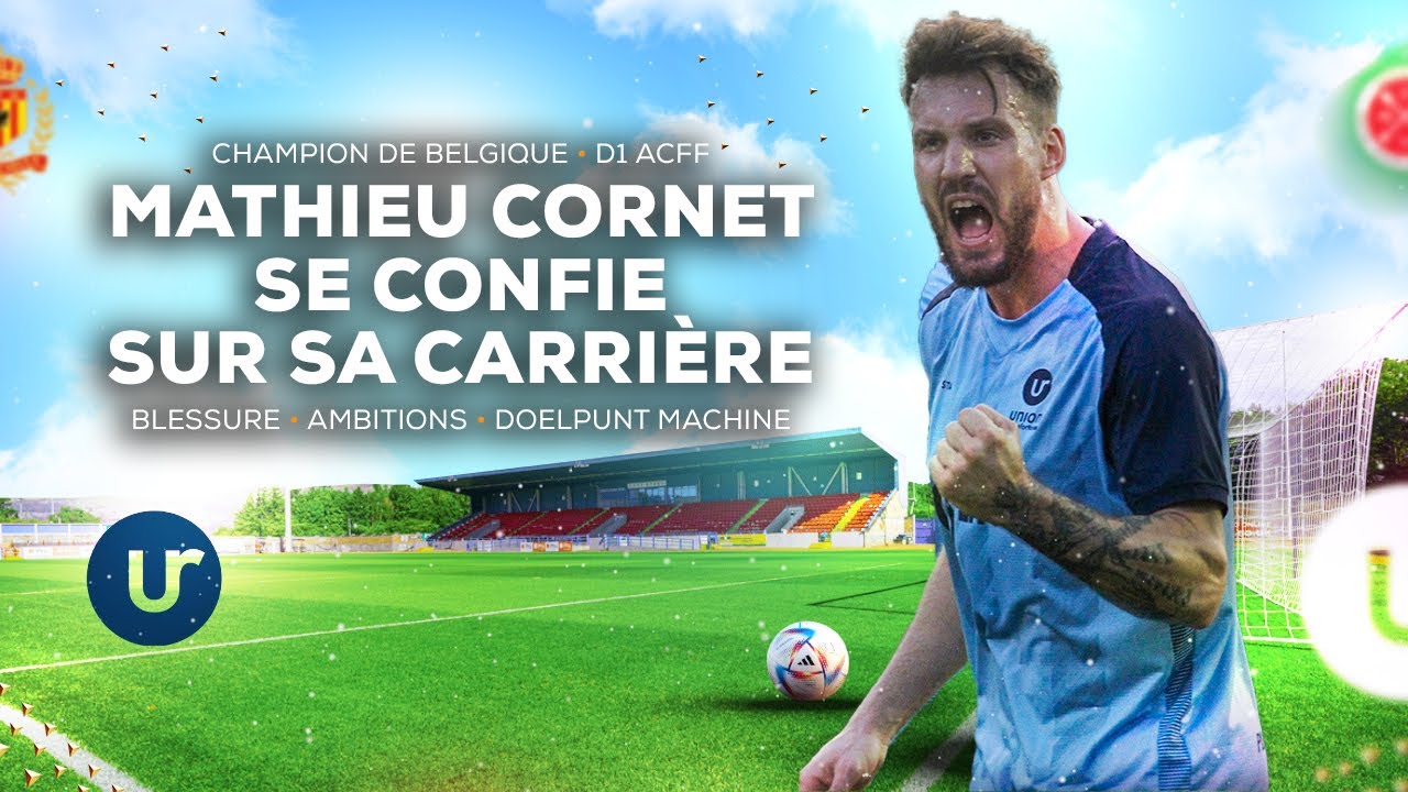 UN CHAMPION DE BELGIQUE SE CONFIE ! 🏆 Mathieu Cornet | Union Rochefortoise 🔵⚪