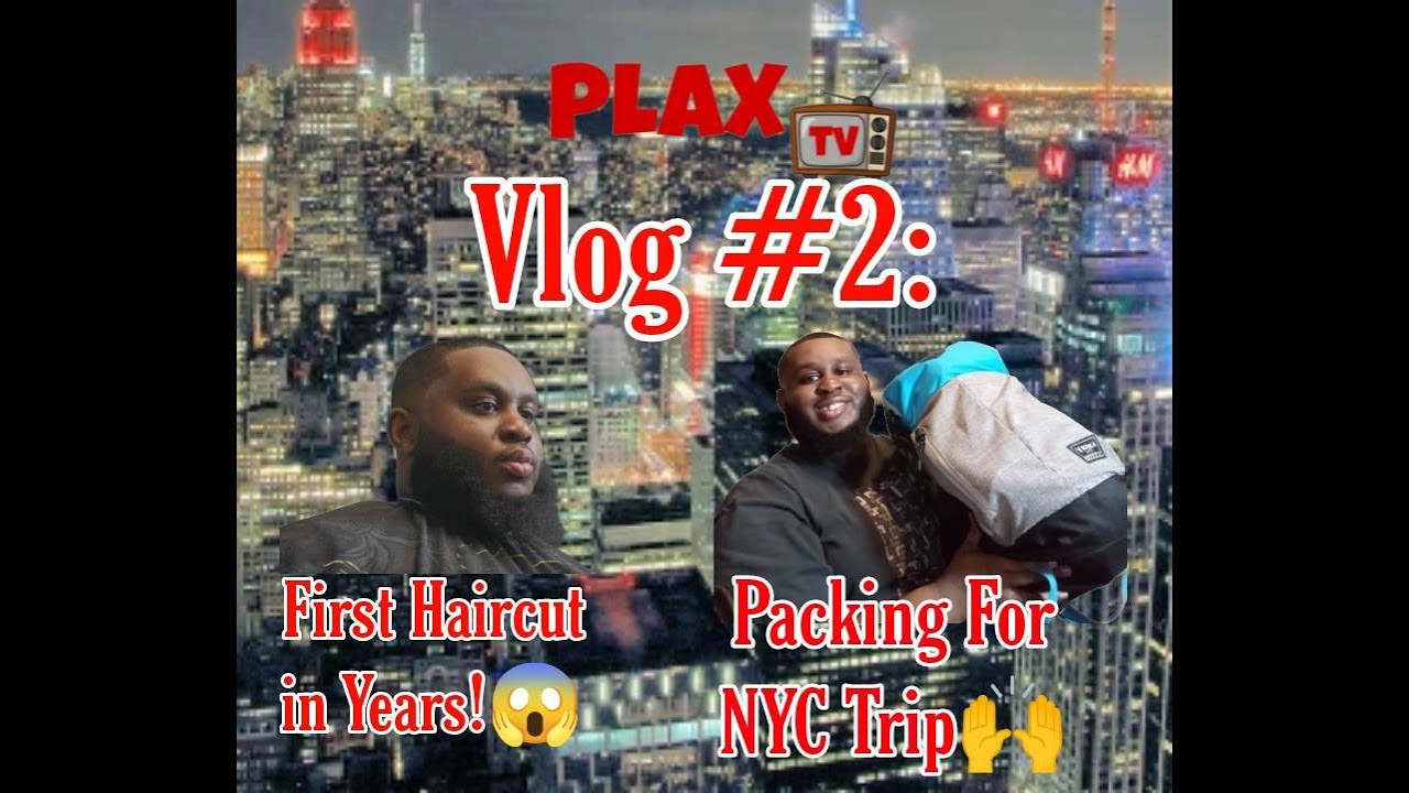 PLAXtv Vlog #2: First Haircut in Years! | Packing For NYC Trip