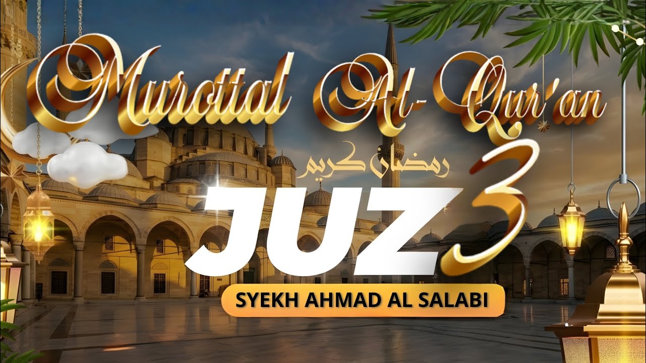 Murottal Al-Qur’an Juz 3 Merdu & Menenangkan | Syekh Ahmad Al Salabi | Bacaan Tartil l,  Hati Tenang