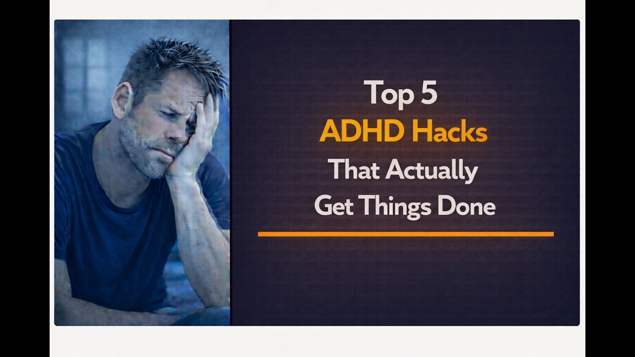 Top 5 ADHD Hacks That Actually Get Things Done