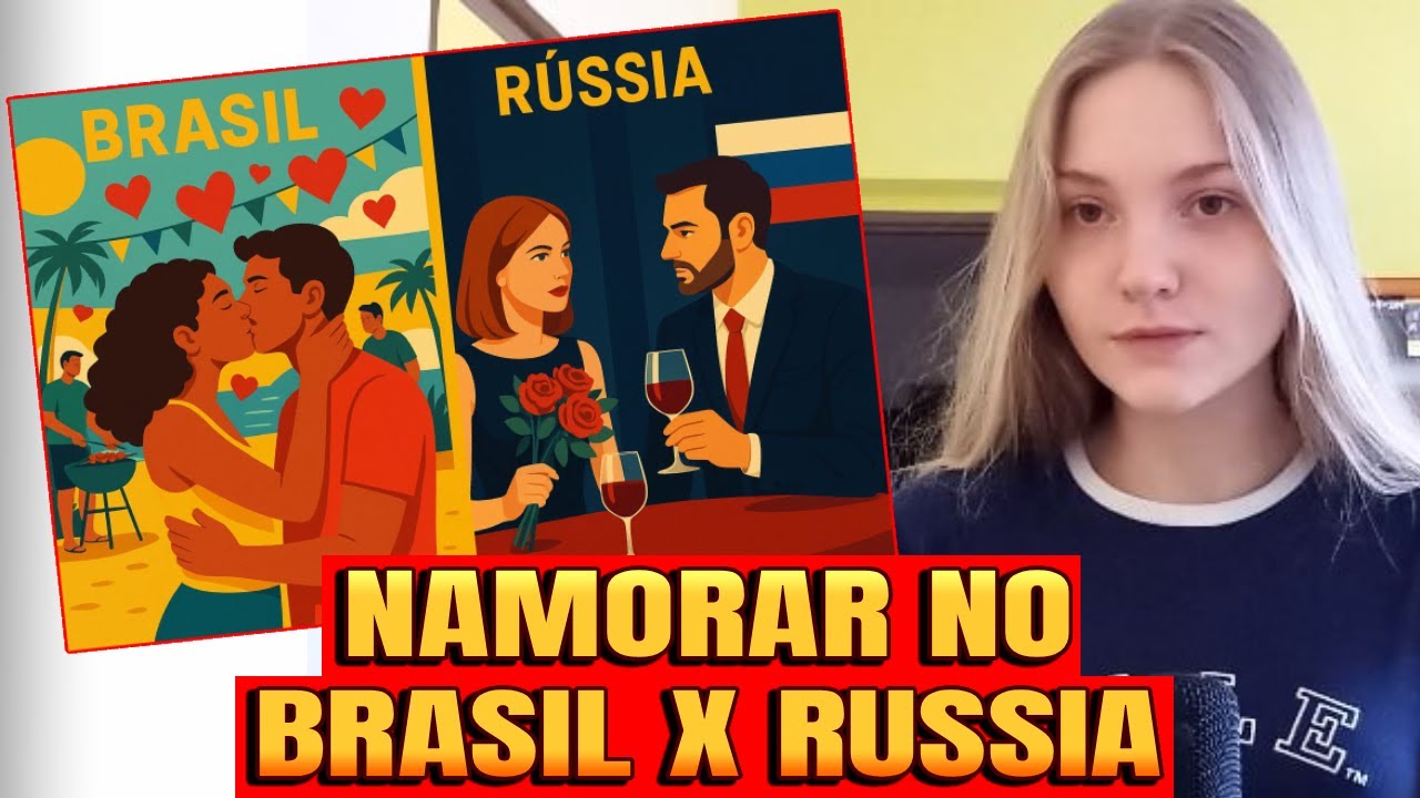 Russa explica: Namoro Brasileiro vs Namoro Russo