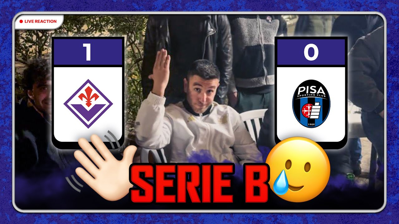 🥲 SERIE 🅱️!! REACTION FIORENTINA - PISA🖤💙