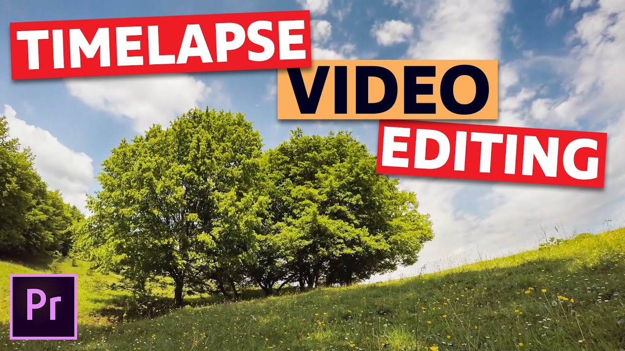 How to Edit a Timelapse Video in Premiere Pro