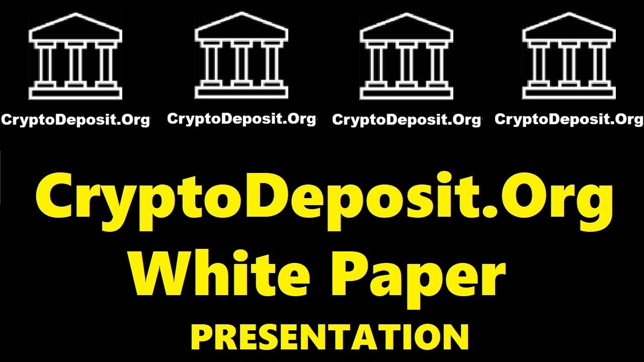 CryptoDeposit.Org White Paper Presentation