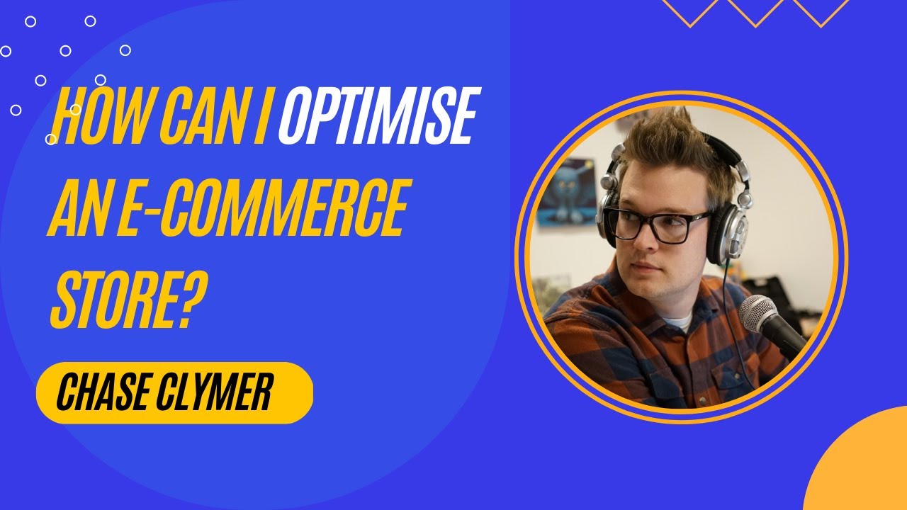 How can I Optimise an Ecommerce store with Chase Clymer of Electric Eye