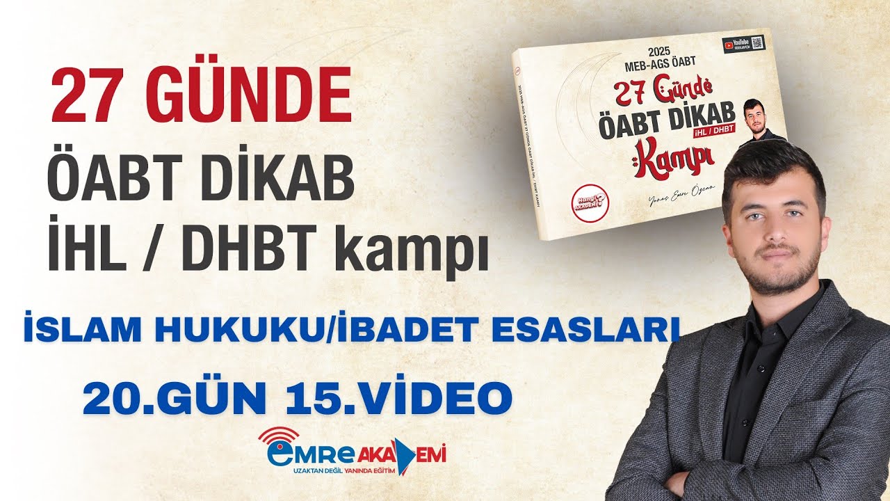 20.GÜN/İSLAM HUKUKU İBADET ESASLARI 15.VİDEO (DİKAB-İHL-DHBT-MBSTS)