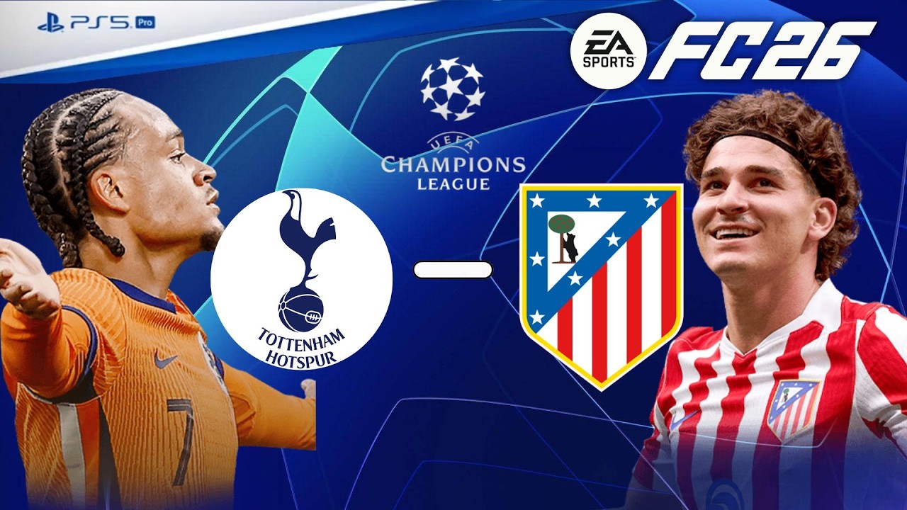 FC 26 Realistic Gameplay: Tottenham vs Atletico Madrid | Champions League Second Leg ⚪🔴🔥🌌