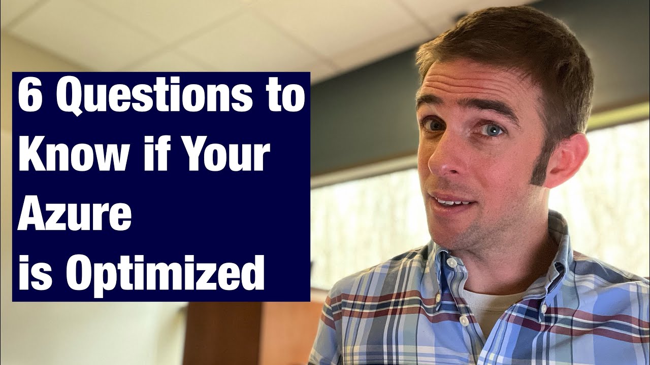6 Questions to Know if Your Azure is Optimized