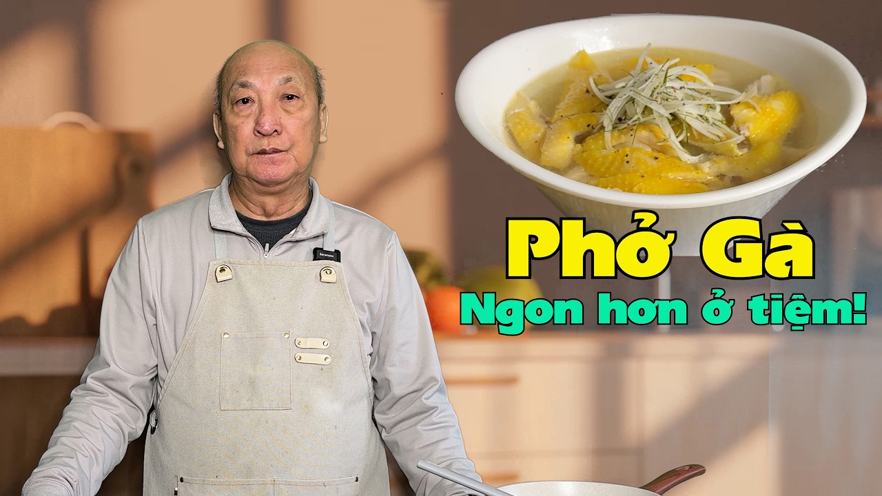 Phở gà ngon hơn tiệm!
