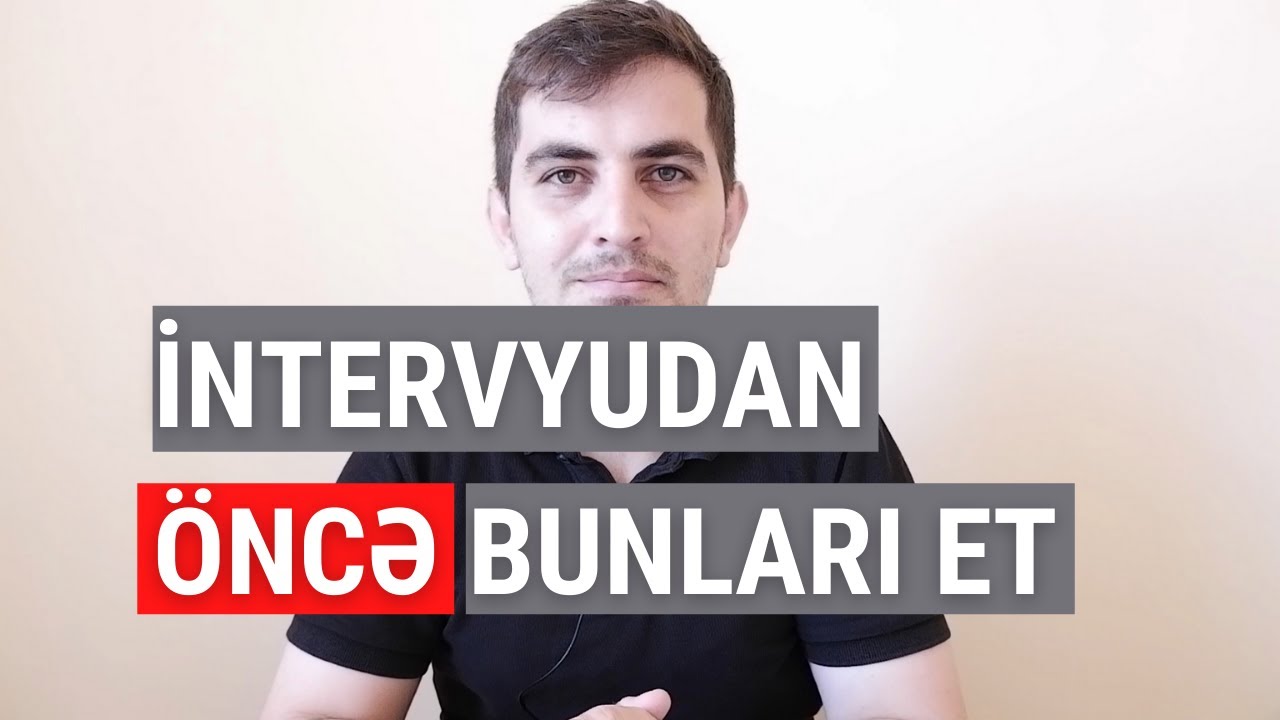 İNTERVYUDAN ÖNCƏ DİQQƏT ETMƏLİ OLDUĞUN 3 NÜANS | KARYERA