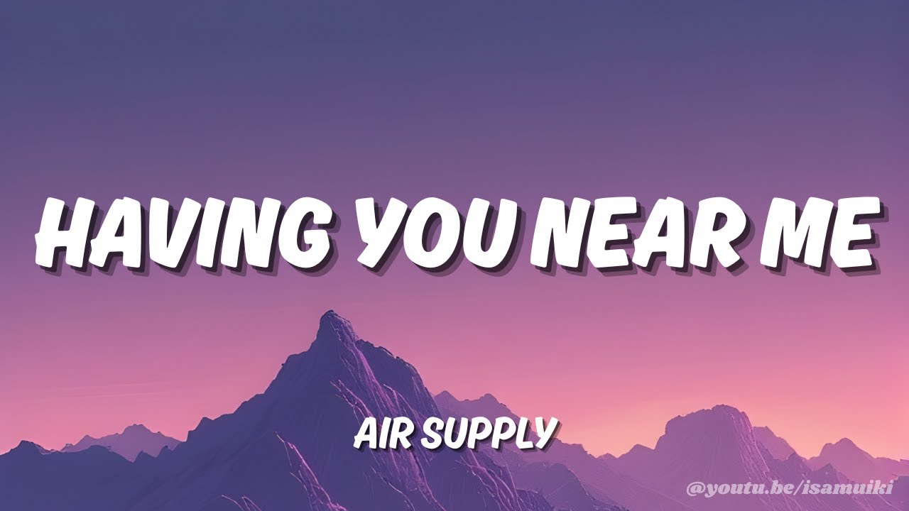 Air Supply - Having You Near Me (Lyrics) | Cover by Isamuiki