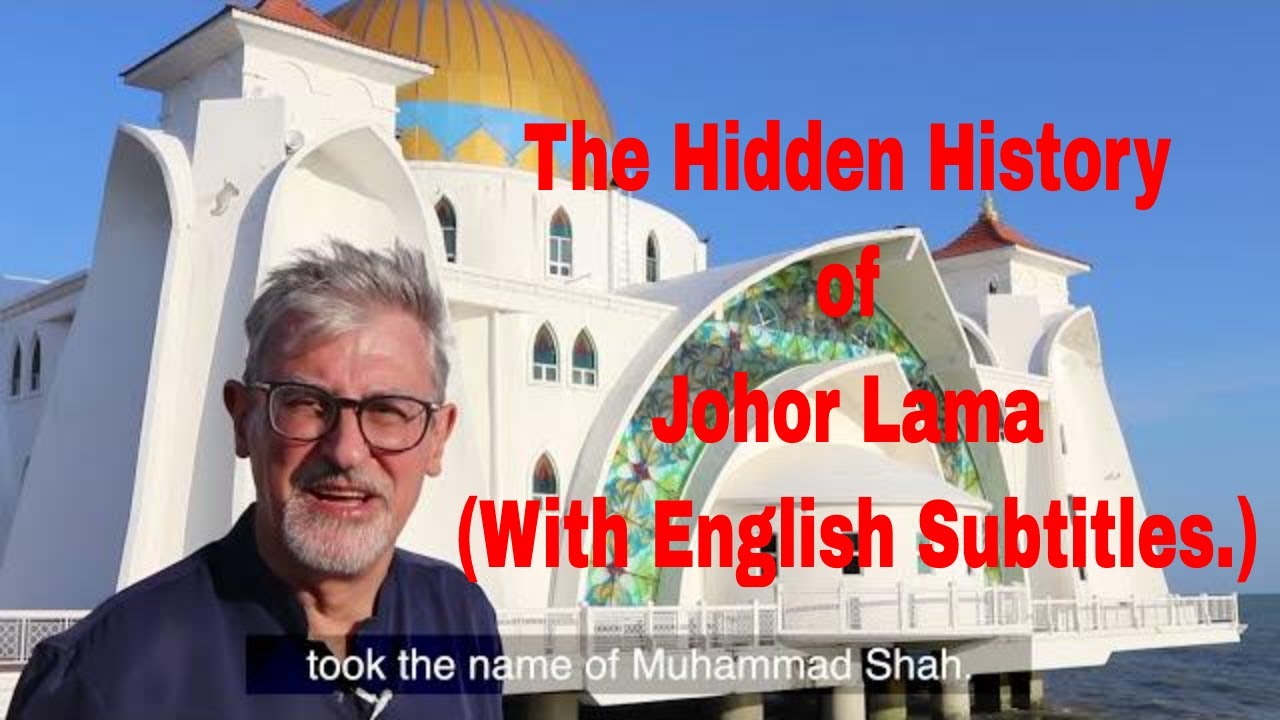 The Hidden History of Johor Lama (English Subtitles)