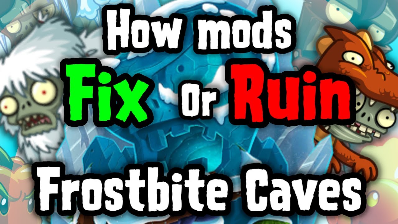 How PVZ2 Mods improved Frostbite Caves (or did the opposite)