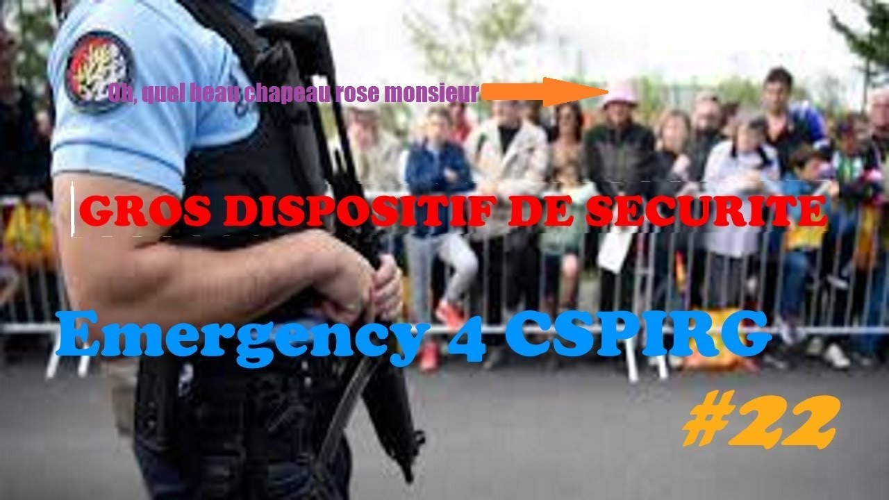 [FR][Let's Play] Emergency 4 MOD CSP-IRG | #22 | GROS DISPOSITIF DE SECURITE !! |