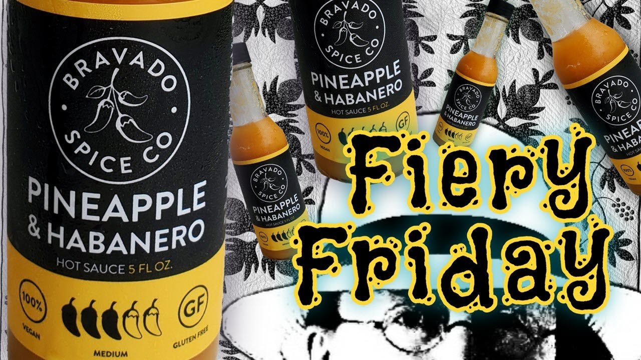 REVIEWED! Bravado Spice Co. Pineapple & Habanero Hot Sauce Review - Fiery Friday!