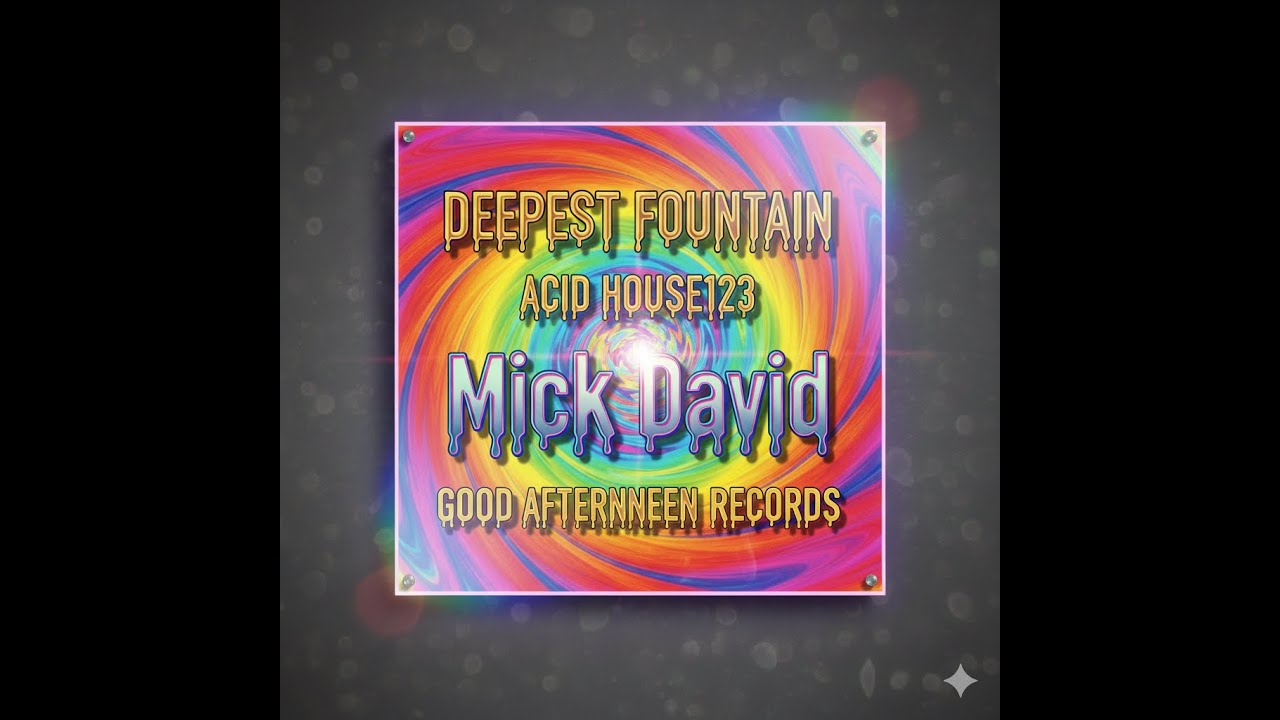 Deepest Fountain.Acid House123.Mick David.Good Afternoon Records.