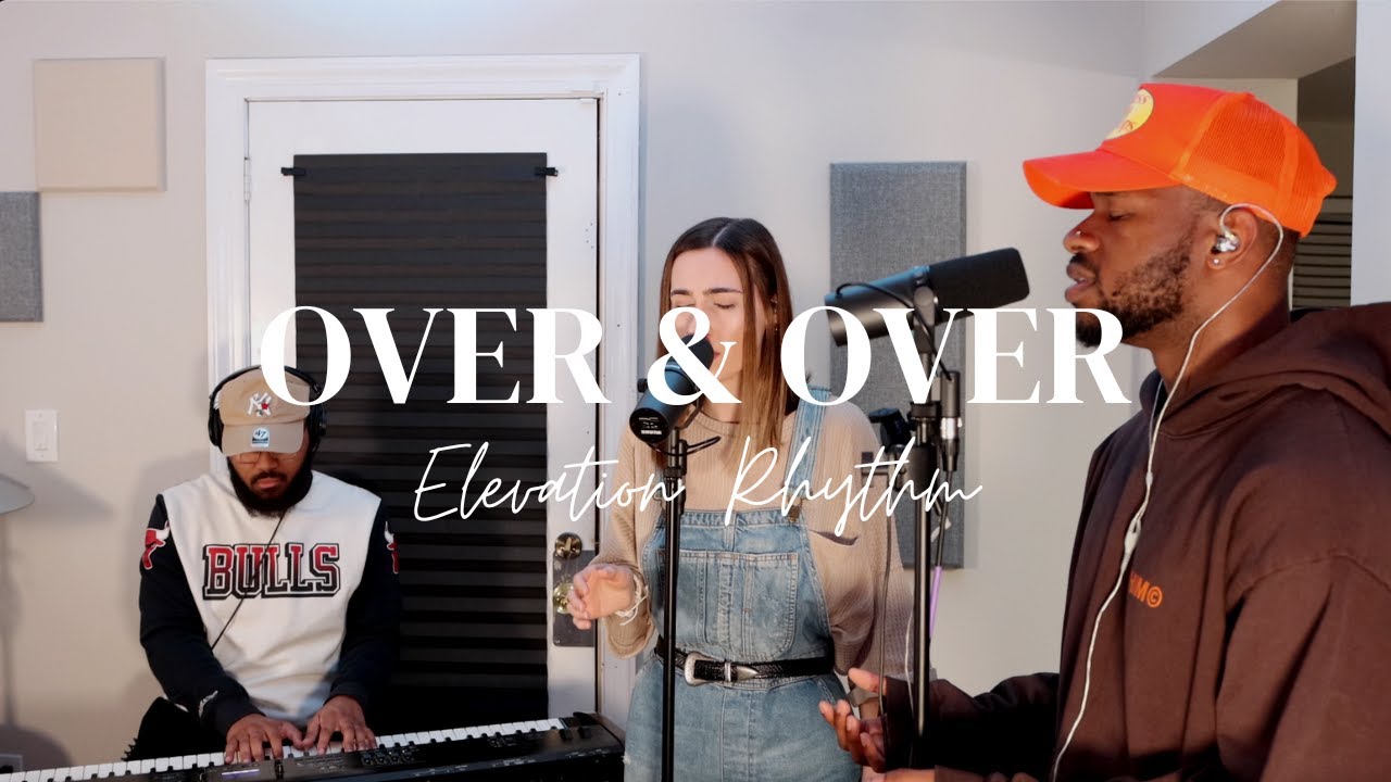 Over & Over - Elevation Rhythm (Cover)