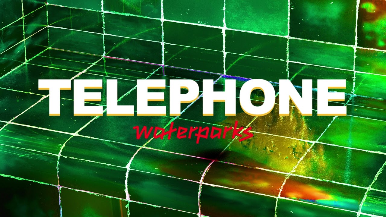 Waterparks - Telephone (Visual)