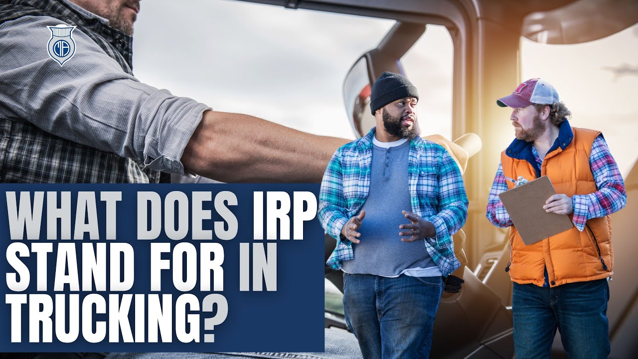What Does IRP Stand For In Trucking? ⛟ 📦
