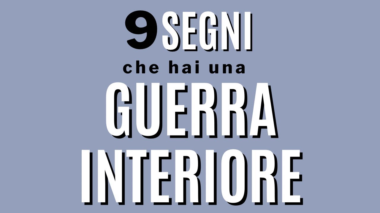 9 segni che hai una guerra interiore