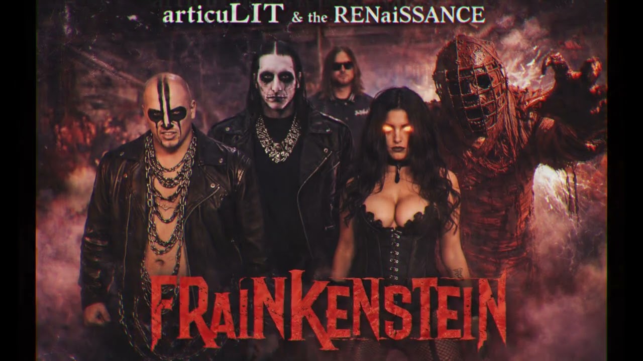 articuLIT & the RENaiSSANCE - FRaiNKENSTEIN 