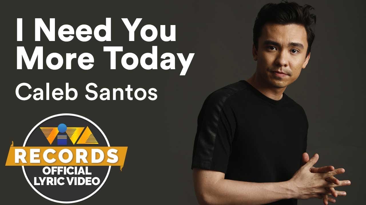 Caleb Santos — I Need You More Today | from 