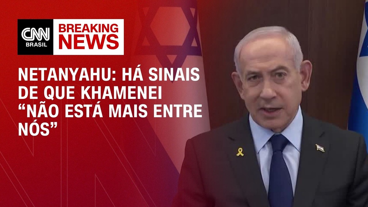 Netanyahu diz que “há sinais” de que Khamenei “não está mais entre nós” | AGORA CNN