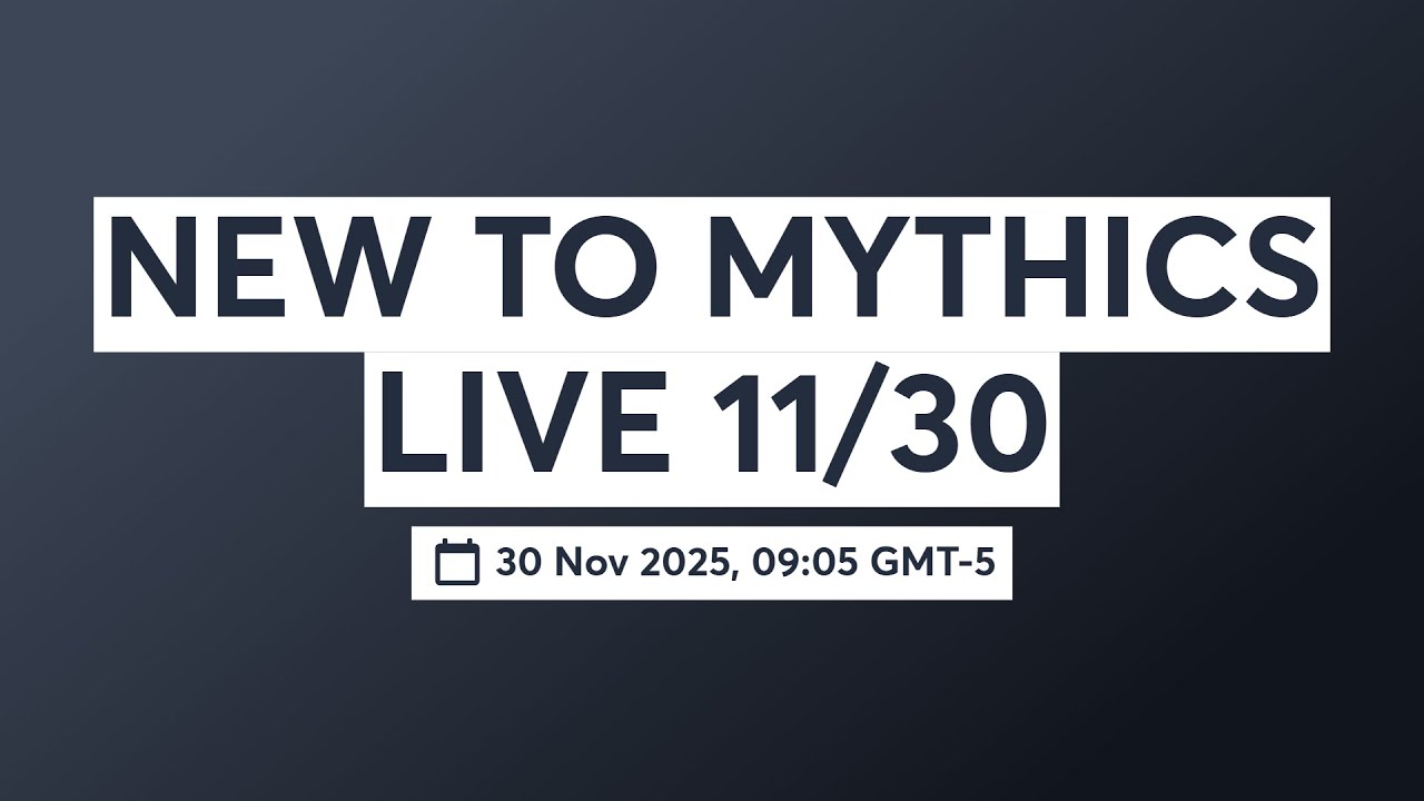 NEW TO MYTHICS LIVE 11/30