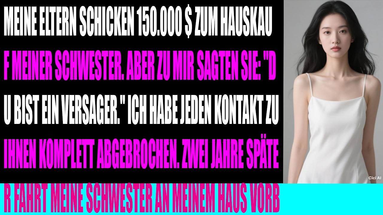 Meine Eltern steuerten 150000 Dollar zum Hauskauf meiner Schwester bei Zu mir sagten...